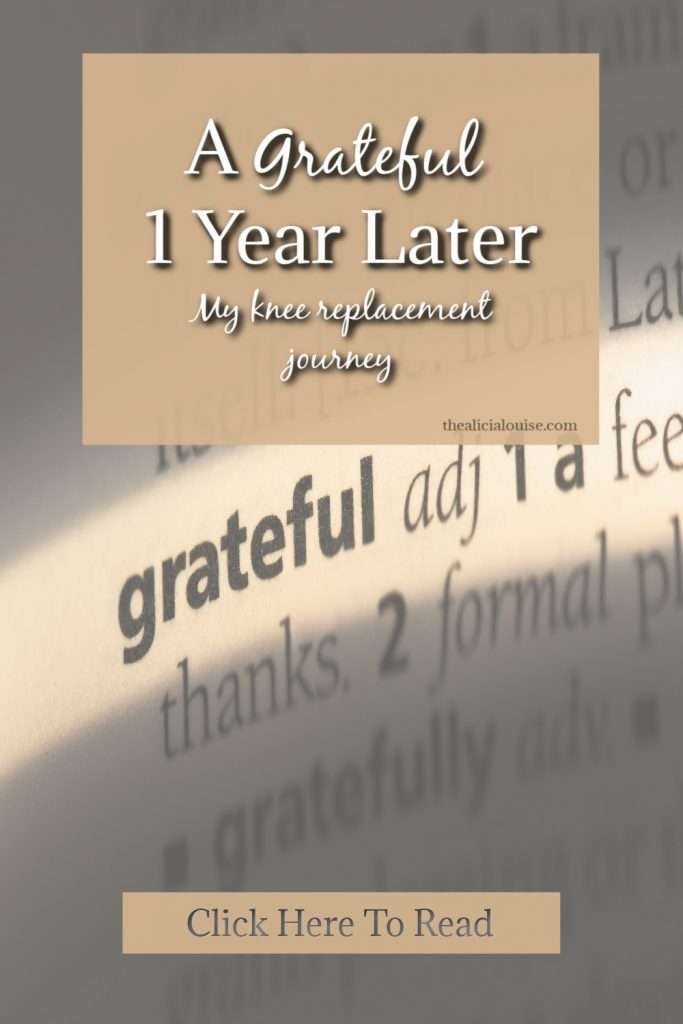 A Grateful 1 year later… my knee replacement journey