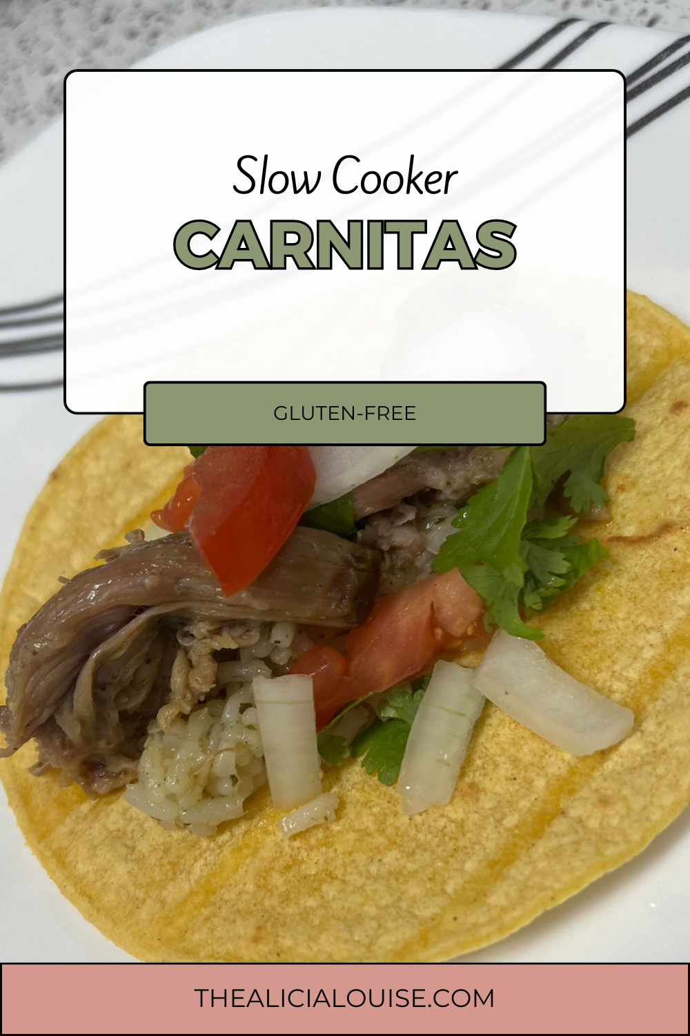 Words that say Slow Cooker Carnitas with Slow cooker carnita with onion, cilantro, tomato, and lime rice on a tortila on a white plate