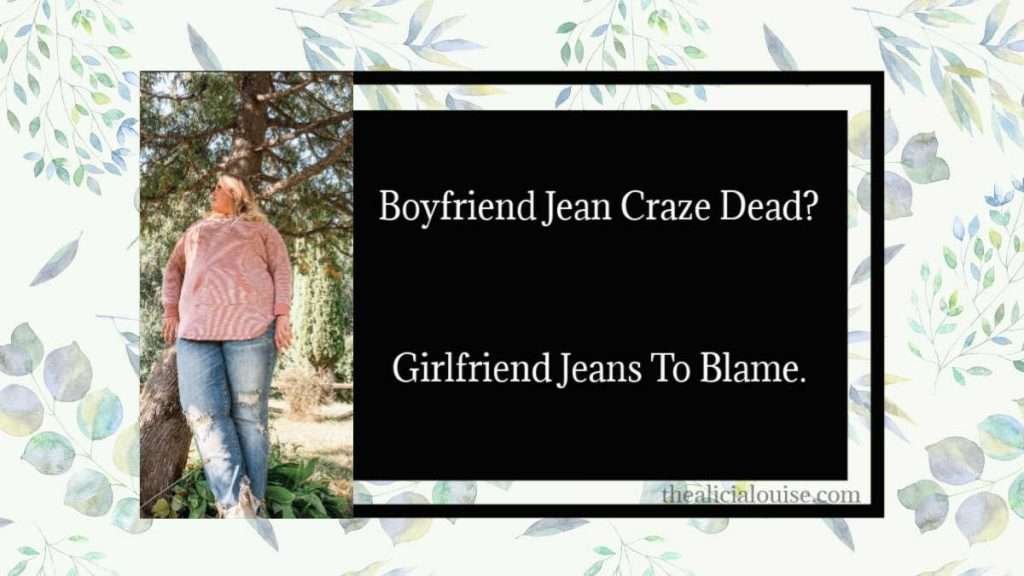 Boyfriend Jean Craze Dead? Girlfriend Jeans to Blame. 1