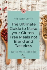 Save This Pin for Later: The Ultimate Guide to Make Your Gluten-Free Meals not Bland and Tasteless. 
