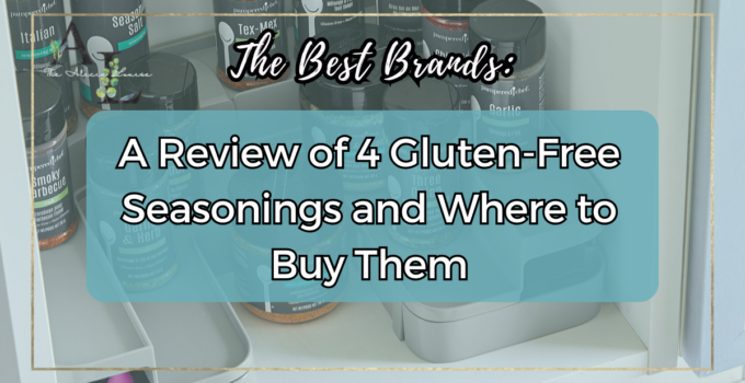 The Best Brands: A Review of 4 Gluten-Free Seasonings and Where to Buy Them