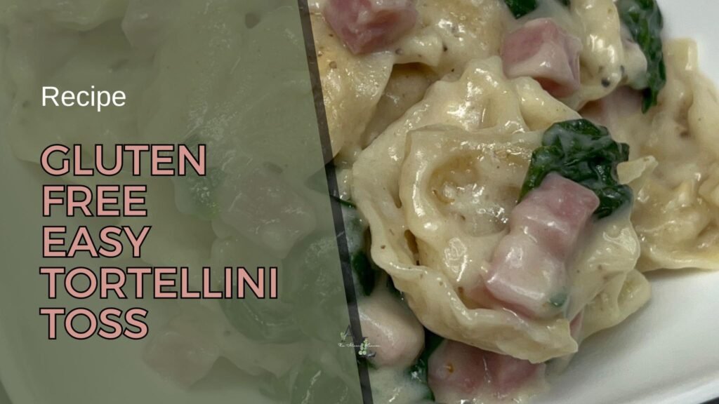 Words that say Gluten-Free Easy Tortellini Toss with a picture of the meal.